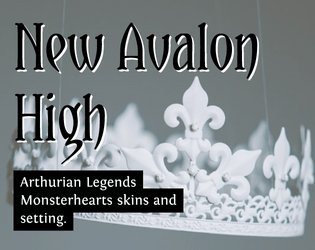 New Avalon High   - A Monsterhearts Arthurian Legend setting 