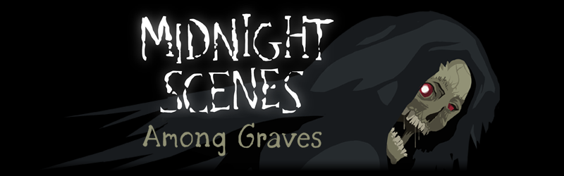 Midnight Scenes: Among Graves