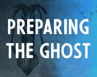 Preparing The Ghost   - A deep sea squid discovery RPG 