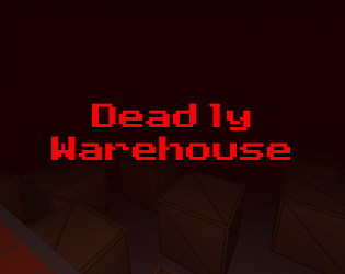 Deadly Warehouse