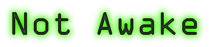 Not Awake