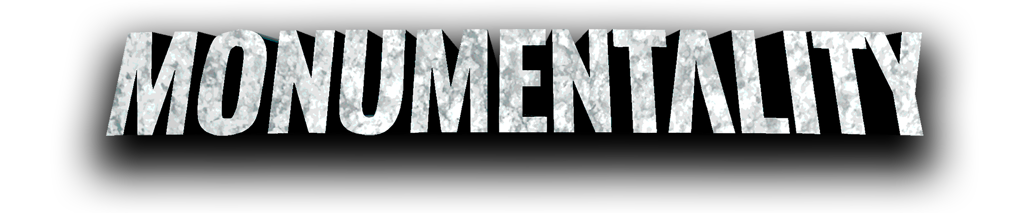 MONUMENTALITY