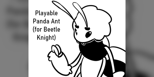Cover image for Panda Ant ~ Playable Species for Beetle Knight