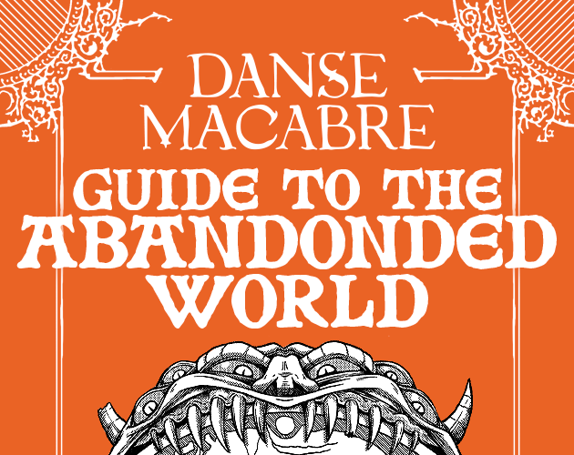 Danse Macabre ☉ Guide to the Abandoned World by The Stillfleet Studio