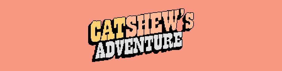 Catshew's Adventure
