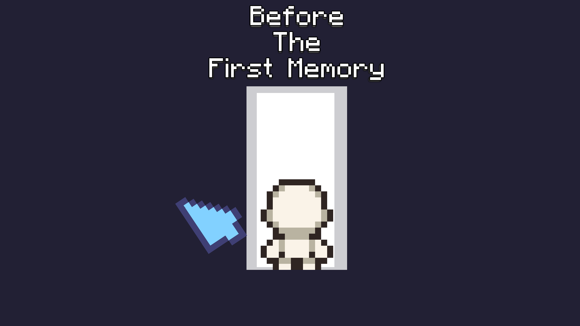 Before The First Memory