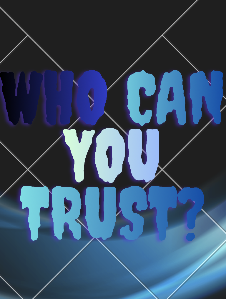 who can you trust?
