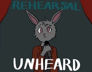 Rehearsal Unheard