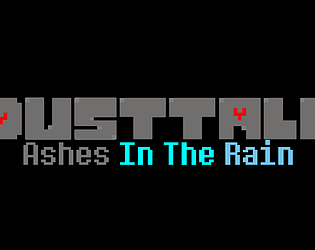 Dusttale Ashes In The Rain - Undertale Fan Game