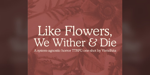 Cover image for Like Flowers, We Wither & Die