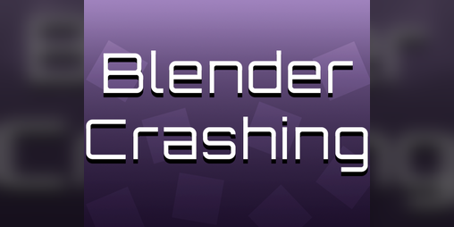 Cover image for Blender Crashing