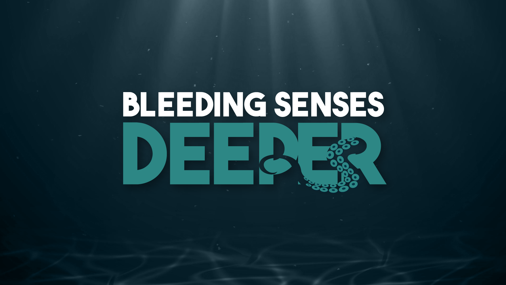 Bleeding Senses: Deeper