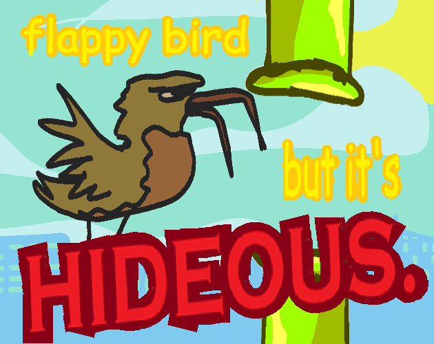 Cover image for flappy bird but it's hideous