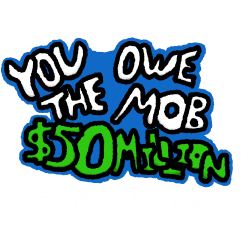 You Owe The Mob $50 Million : Simulator