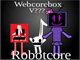 Cover image for Webcorebox V???: Robotcore