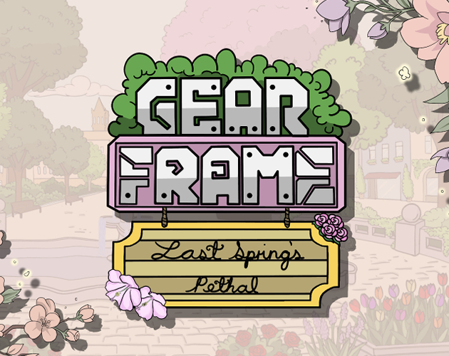 Cover image for GEARFRAME: Last Spring's Pethal