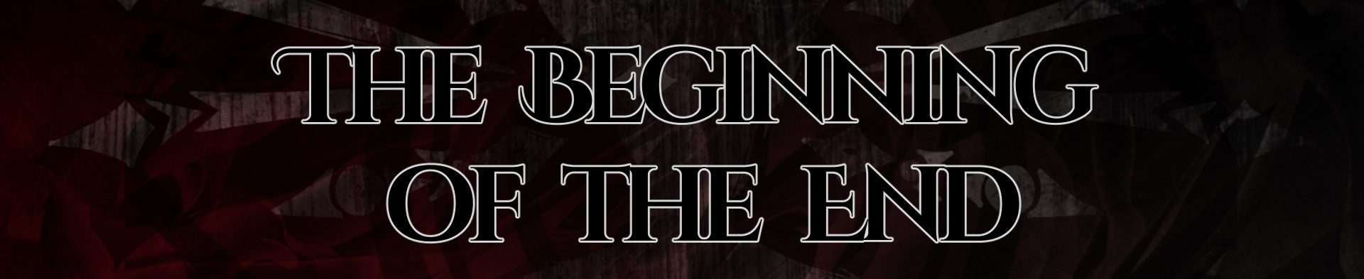 The Beginning of the End