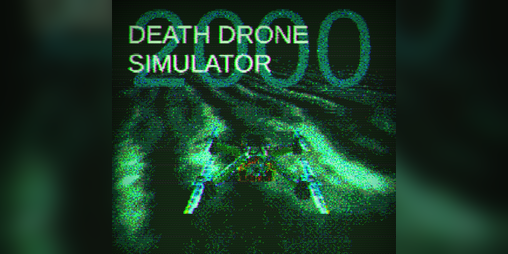 Cover image for DEATH DRONE SIMULATOR 2000