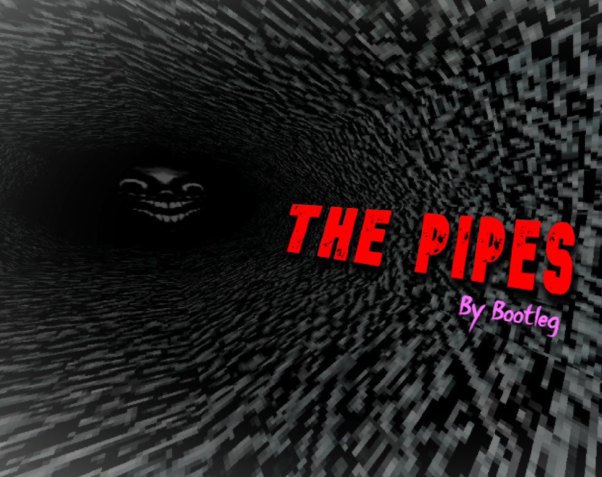 The Pipes (VR ONLY)