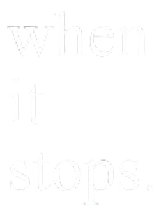 when it stops.