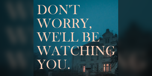 Cover image for Don't Worry, We'll Be Watching You