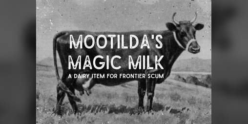 Cover image for Mootilda's Magic Milk - FRONTIER SCUM