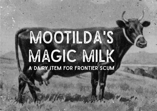 Cover image for Mootilda's Magic Milk - FRONTIER SCUM