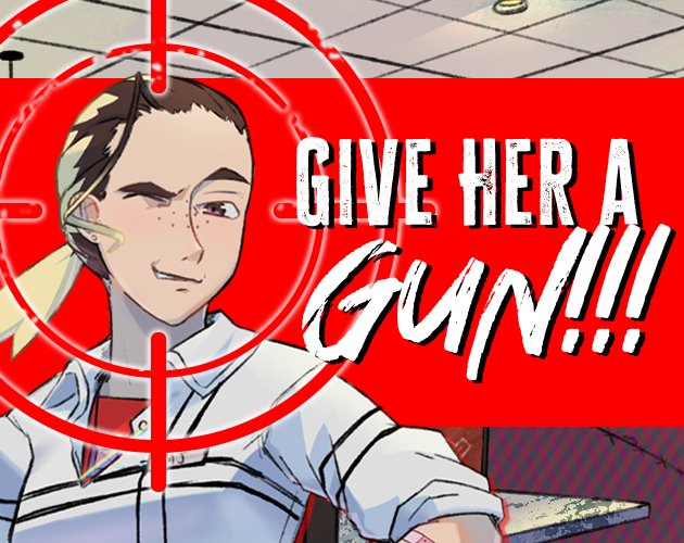 Cover image for Give Her A Gun!