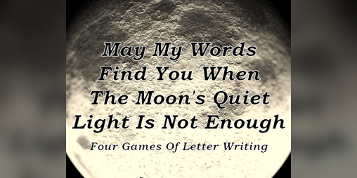 Cover image for May My Words Find You When The Moon's Quiet Light Is Not Enough