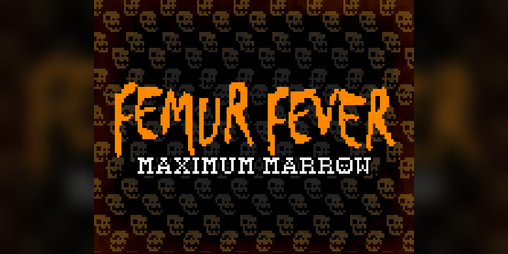 Cover image for Femur Fever: Maximum Marrow