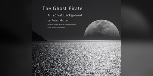 Cover image for The Ghost Pirate: A Troika Background