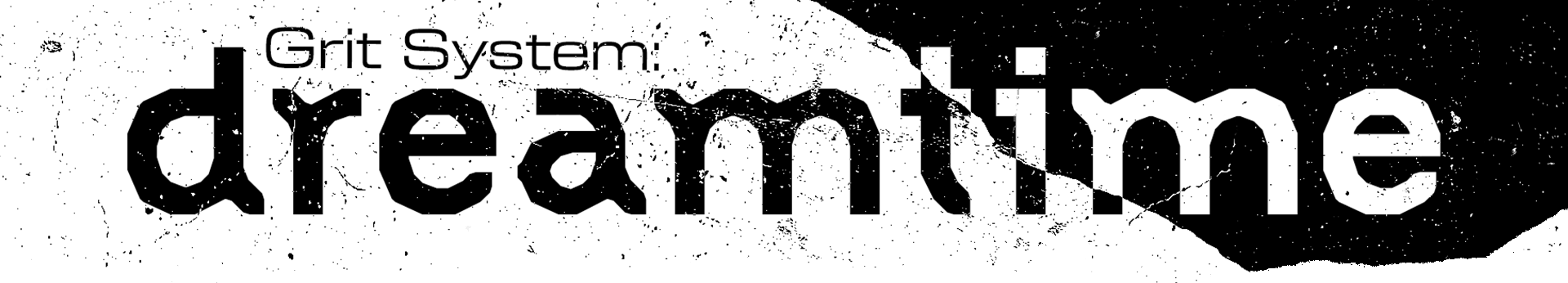 Grit System Dreamtime