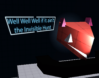 Well Well Well, if it ain't the Invisible Hunt