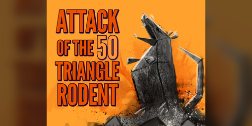 Cover image for Attack of the 50 Triangle Rodent
