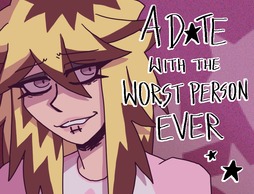A Date With The Worst Person Ever