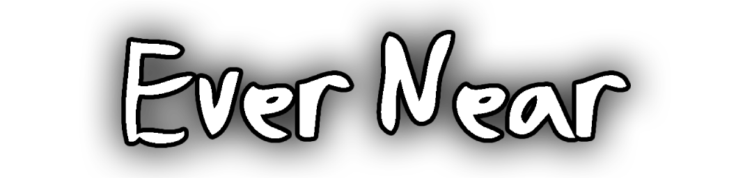 Ever Near