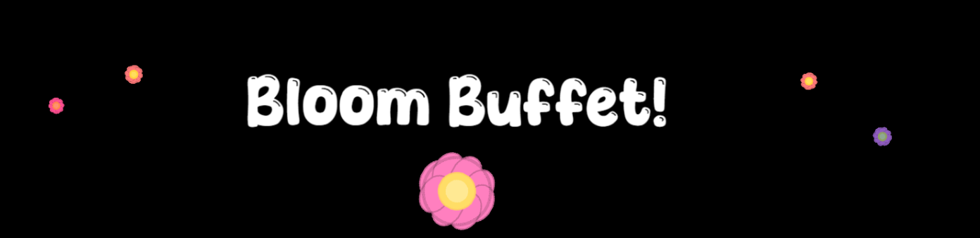 Bloom Buffet