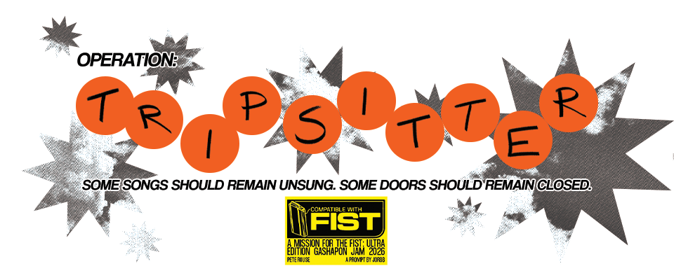 Operation: TRIPSITTER