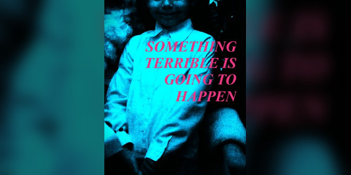 Cover image for Something Terrible Is Going To Happen