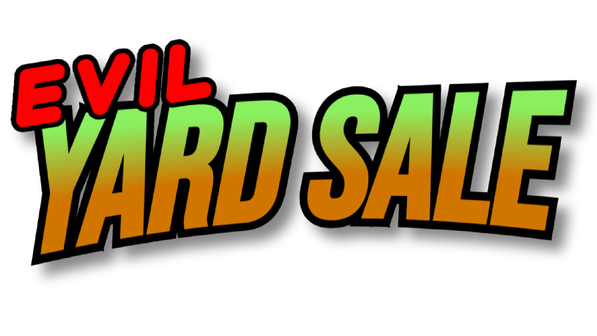 EVIL Yard Sale
