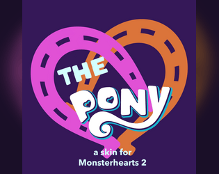 The Pony   - a skin for Monsterhearts 2 