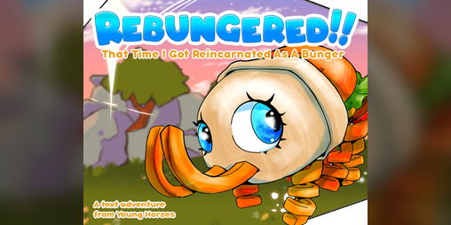 Cover image for Rebungered!!: That Time I Got Reincarnated As A Bunger