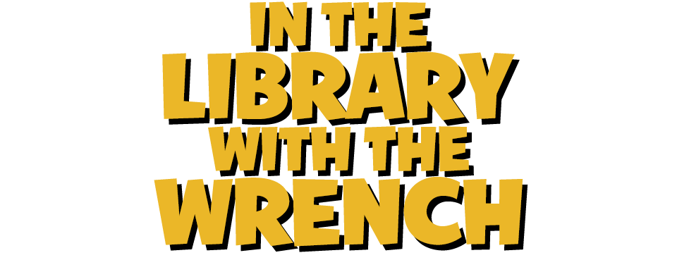 In The Library With The Wrench