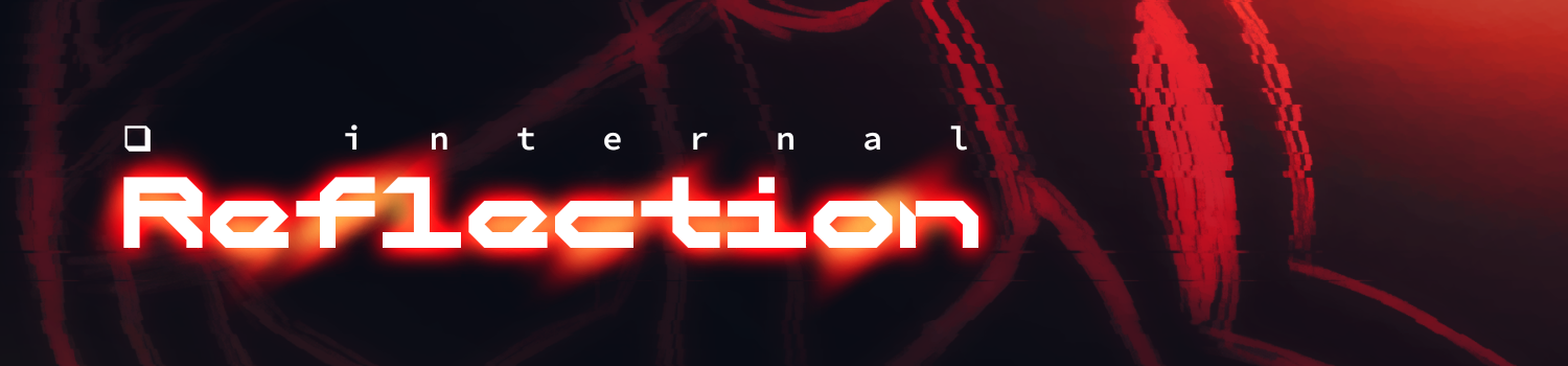Internal Reflection (#COMPASS fangame)