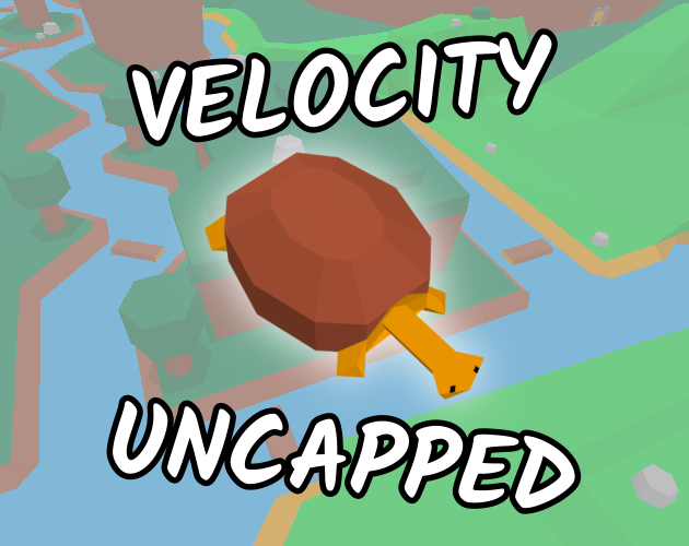 Velocity Uncapped