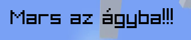 Mars az ágyba!