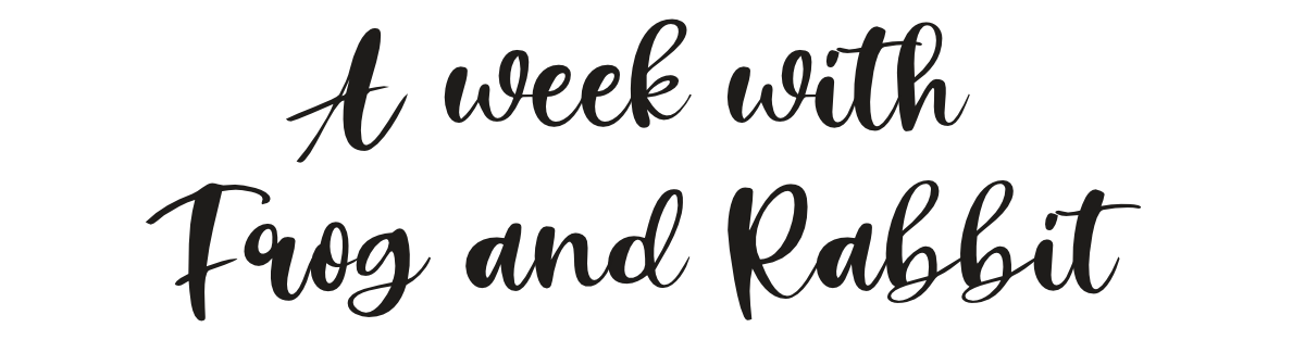 A week with Frog and Rabbit