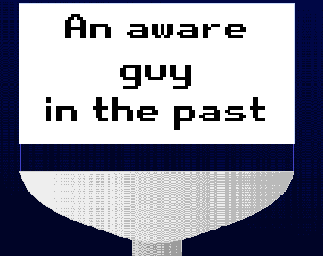 An aware guy in the past
