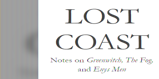 Cover image for Lost Coast: Notes on Greenwitch, The Fog, and Enys Men