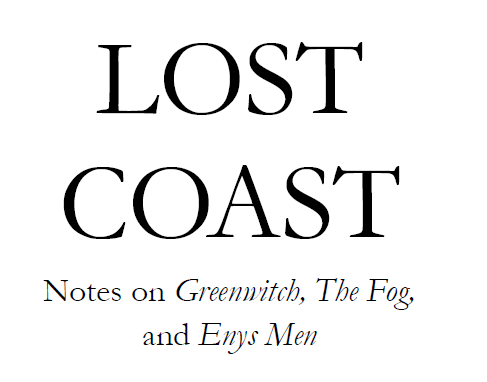 Cover image for Lost Coast: Notes on Greenwitch, The Fog, and Enys Men